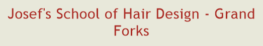 Josef's School of Hair Design - Grand Forks